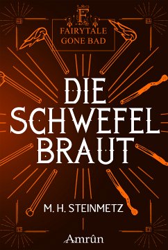 Fairytale gone Bad 4: Die Schwefelbraut (eBook, ePUB) - Steinmetz, M. H.