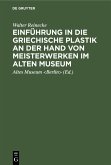 Einführung in die griechische Plastik an der Hand von Meisterwerken im Alten Museum (eBook, PDF)