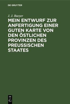 Cover Mein Entwurf zur Anfertigung einer guten Karte von den östlichen Provinzen des Preussischen Staates (eBook, PDF)