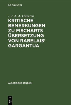Kritische Bemerkungen zu Fischarts Übersetzung von Rabelais' Gargantua (eBook, PDF) - Frantzen, J. J. A. A.