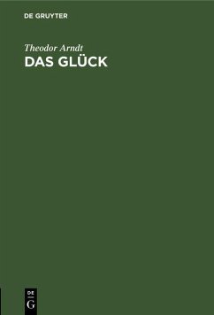 Das Glück (eBook, PDF) - Arndt, Theodor