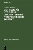 Der religiös-utopische Charakter der "prophetischen Politik" (eBook, PDF)