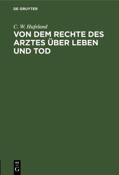 Von dem Rechte des Arztes über Leben und Tod (eBook, PDF) - Hufeland, C. W.
