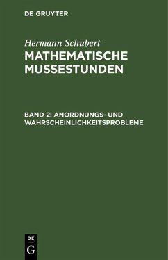 Anordnungs- und Wahrscheinlichkeitsprobleme (eBook, PDF) - Schubert, Hermann Anordnungs- und Wahrscheinlichkeitsprobleme (eBook, PDF) - Schubert, Hermann