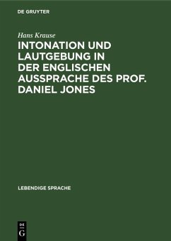 Intonation und Lautgebung in der englischen Aussprache des Prof. Daniel Jones (eBook, PDF) - Krause, Hans