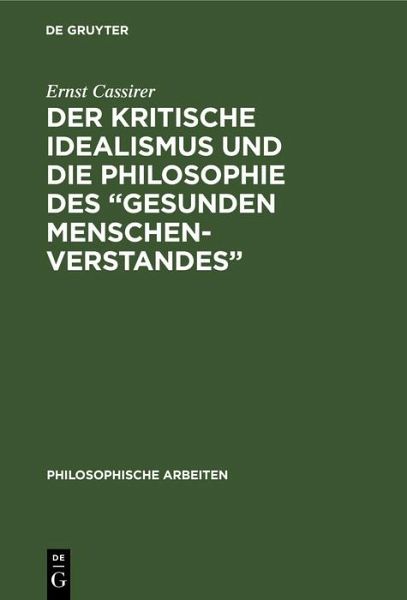 Der kritische Idealismus und die Philosophie des Der kritische Idealismus und die Philosophie des