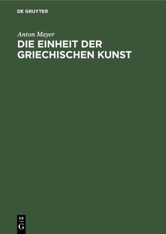 Die Einheit der griechischen Kunst (eBook, PDF) - Mayer, Anton