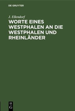 Worte eines Westphalen an die Westphalen und Rheinländer (eBook, PDF) - Ellendorf, J.