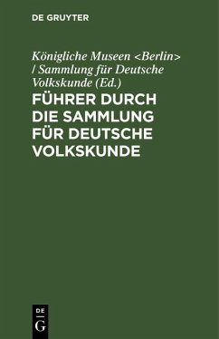 Cover Führer durch die Sammlung für Deutsche Volkskunde (eBook, PDF)