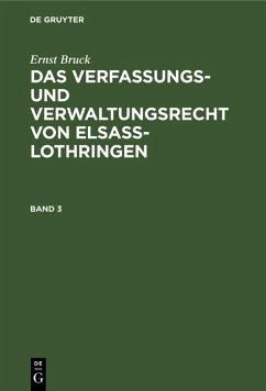 Cover Ernst Bruck: Das Verfassungs- und Verwaltungsrecht von Elsass-Lothringen. Band 3 (eBook, PDF)
