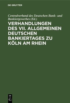 Cover Verhandlungen des VII. Allgemeinen Deutschen Bankiertages zu Köln am Rhein (eBook, PDF)