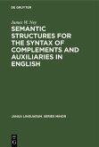 Semantic Structures for the Syntax of Complements and Auxiliaries in English (eBook, PDF)