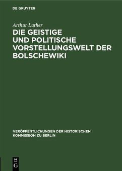 Die geistige und politische Vorstellungswelt der Bolschewiki (eBook, PDF) - Luther, Arthur