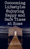 Cocooning Lifestyle: Enjoying Happy and Safe Times at Home (eBook, ePUB)