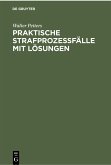 Praktische Strafprozeßfälle mit Lösungen (eBook, PDF)