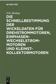 Die Schnellbestimmung der Wickeldaten für Drehstrommotoren, Einphasen-Wechselstrommotoren und Kleinst-Kollektormotoren (eBook, PDF)