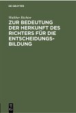 Zur Bedeutung der Herkunft des Richters für die Entscheidungsbildung (eBook, PDF)