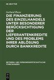 Die Finanzierung des Einzelhandels unter besonderer Berücksichtigung der Lieferantenkredite und des Problems ihrer Ablösung durch Bankkredite (eBook, PDF)