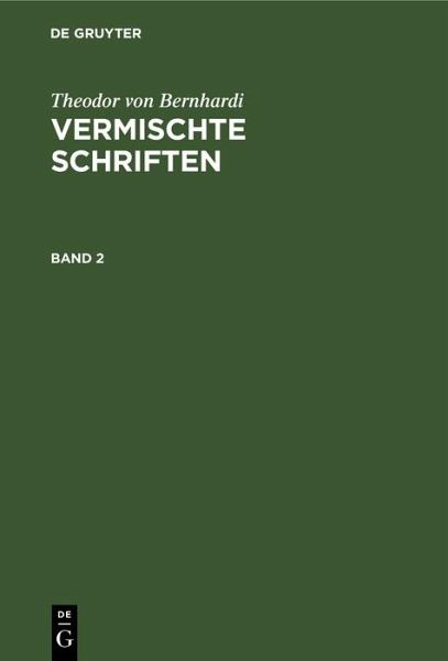 Theodor von Bernhardi: Vermischte Schriften. Band 2 (eBook, PDF) Theodor von Bernhardi: Vermischte Schriften. Band 2 (eBook, PDF)