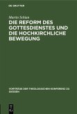 Die Reform des Gottesdienstes und die hochkirchliche Bewegung (eBook, PDF)