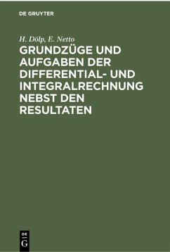Grundzüge und Aufgaben der Differential- und Integralrechnung nebst den Resultaten (eBook, PDF) - Dölp, H.; Netto, E.