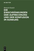 Die Einschränkungen der Aufrechnung und der Konfusion im Konkurs (eBook, PDF)