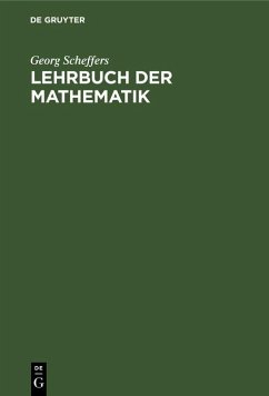 Lehrbuch der Mathematik (eBook, PDF) - Scheffers, Georg