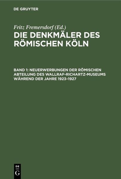 Neuerwerbungen der Römischen Abteilung des Wallraf-Richartz-Museums während der Jahre 1923-1927 (eBook, PDF)
