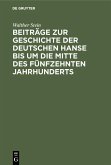 Beiträge zur Geschichte der deutschen Hanse bis um die Mitte des fünfzehnten Jahrhunderts (eBook, PDF)