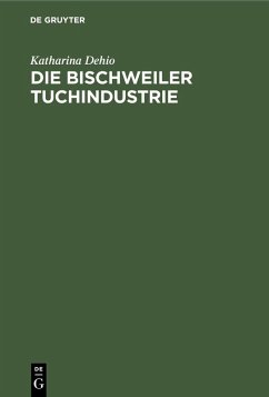 Die Bischweiler Tuchindustrie (eBook, PDF) - Dehio, Katharina