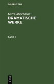 Karl Goldschmidt: Dramatische Werke. Band 1 (eBook, PDF)