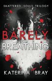Barely Breathing (Shattered Souls Trilogy, #1) (eBook, ePUB)