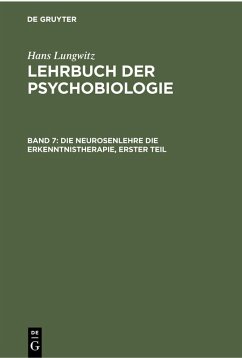 Die Neurosenlehre die Erkenntnistherapie, Erster Teil (eBook, PDF) - Lungwitz, Hans