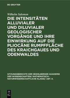 Cover Die Intensitäten alluvialer und diluvialer geologischer Vorgänge und ihre Einwirkung auf die pliocäne Rumpffläche des Kraichgaues und Odenwaldes (eBook, PDF)