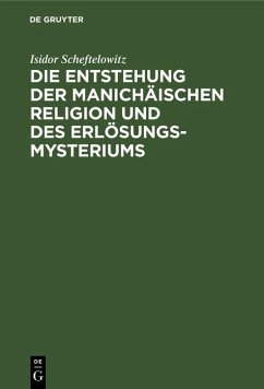 Cover Die Entstehung der Manichäischen Religion und des Erlösungsmysteriums (eBook, PDF)