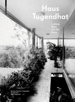 Haus Tugendhat. Ludwig Mies van der Rohe (eBook, PDF) - Hammer-Tugendhat, Daniela; Hammer, Ivo; Tegethoff, Wolf