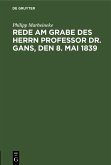 Rede am Grabe des Herrn Professor Dr. Gans, den 8. Mai 1839 (eBook, PDF)