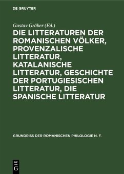 Cover Die Litteraturen der romanischen Völker, provenzalische Litteratur, katalanische Litteratur, Geschichte der portugiesischen Litteratur, die spanische Litteratur (eBook, PDF)