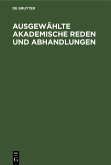 Ausgewählte Akademische Reden und Abhandlungen (eBook, PDF)