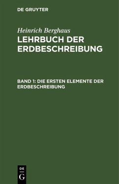 Die ersten Elemente der Erdbeschreibung (eBook, PDF) - Berghaus, Heinrich