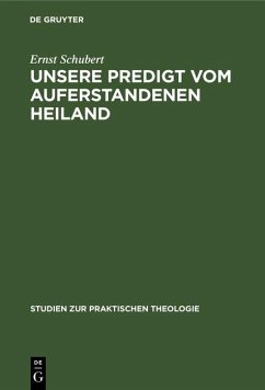 Unsere Predigt vom auferstandenen Heiland (eBook, PDF) - Schubert, Ernst