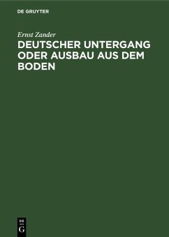 Deutscher Untergang oder Ausbau aus dem Boden (eBook, PDF) - Zander, Ernst