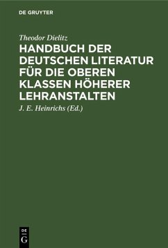 Handbuch der deutschen Literatur für die oberen Klassen höherer Lehranstalten (eBook, PDF) - Dielitz, Theodor