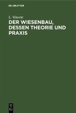 Der Wiesenbau, dessen Theorie und Praxis (eBook, PDF)