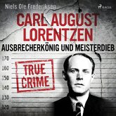 Carl August Lorentzen: Ausbrecherkönig und Meisterdieb (MP3-Download)