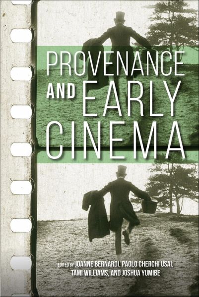 Provenance and Early Cinema (eBook, ePUB) Provenance and Early Cinema (eBook, ePUB)