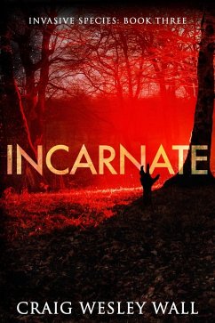 Incarnate (Invasive Species, #3) (eBook, ePUB) - Wall, Craig Wesley