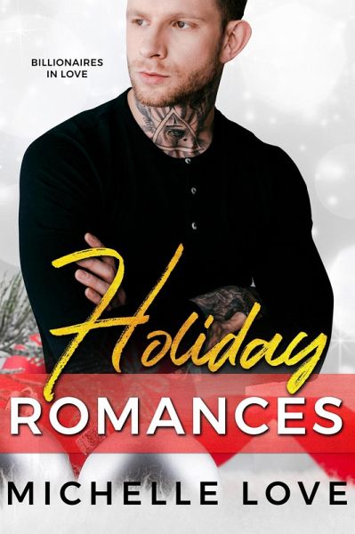 Holiday Romances: Billionaires in Love (eBook, ePUB)
