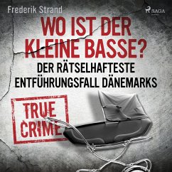 Wo ist der kleine Basse? Der rätselhafteste Entführungsfall Dänemarks (MP3-Download) - Strand, Frederik