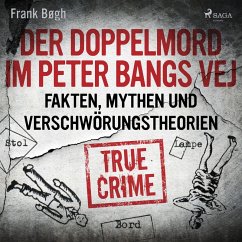 Der Doppelmord im Peter Bangs Vej: Fakten, Mythen und Verschwörungstheorien (MP3-Download) - Bøgh, Frank